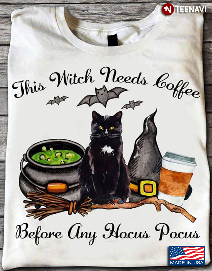 This Witch Needs Coffee Before Any Hocus Pocus Black Cat For Halloween T-Shirt