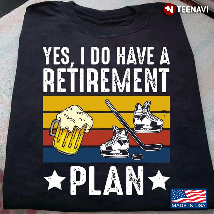 Vintage Yes I Do Have A Retirement Plan Beer And Hockey