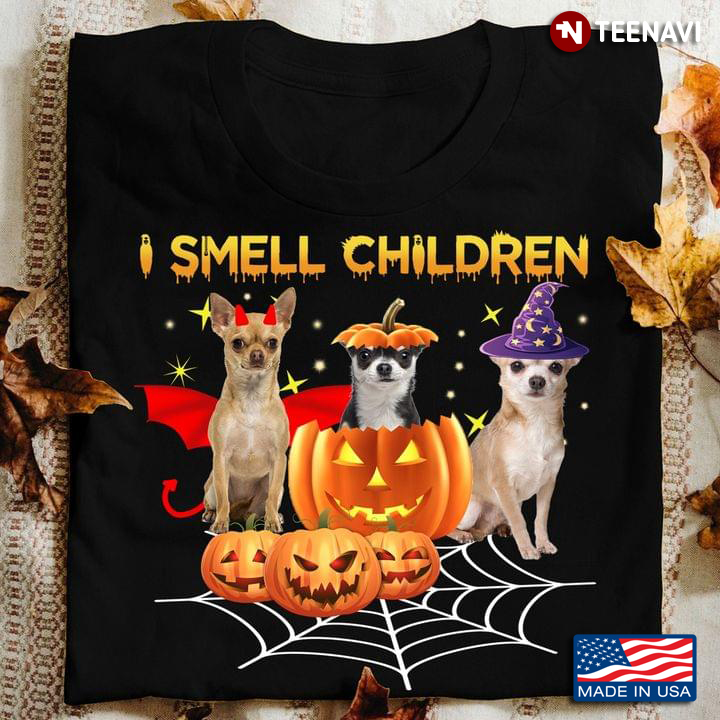 I Smell Children Chihuahuas And Pumpkins For Halloween