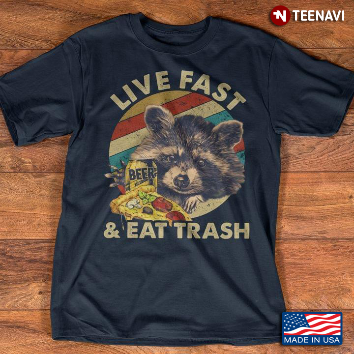 Vintage Live Fast And Eat Trash Raccoon With Beer And Pizza