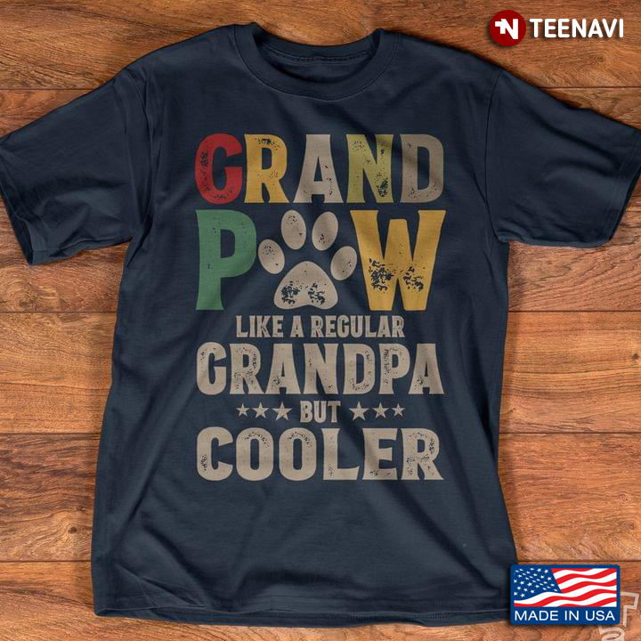Grandpaw Like A Regular Grandpa But Cooler For Dog Lover