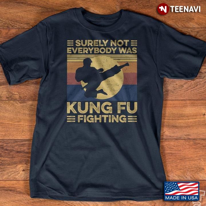 Vintage Surely Not Everybody Was Kung Fu Fighting