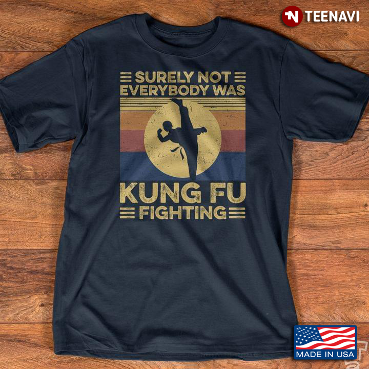 Vintage Surely Not Everybody Was Kung Fu Fighting