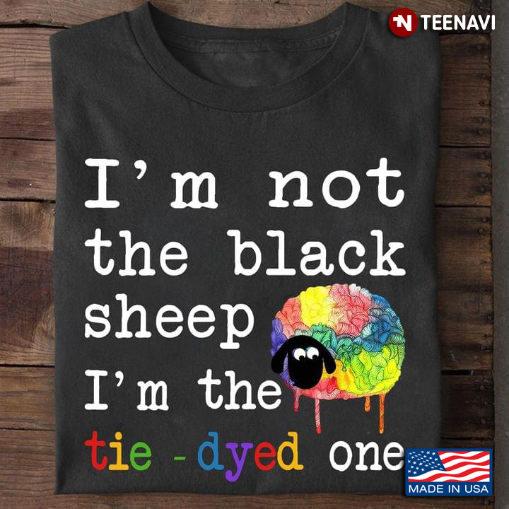 LGBT I'm Not The Black Sheep I'm The Tie Dyed One