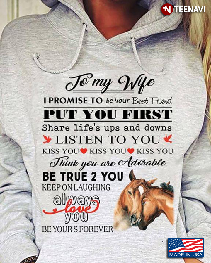 Horse To My Wife I Promise To Be Your Best Friend Put You First Share Life's Ups And Downs