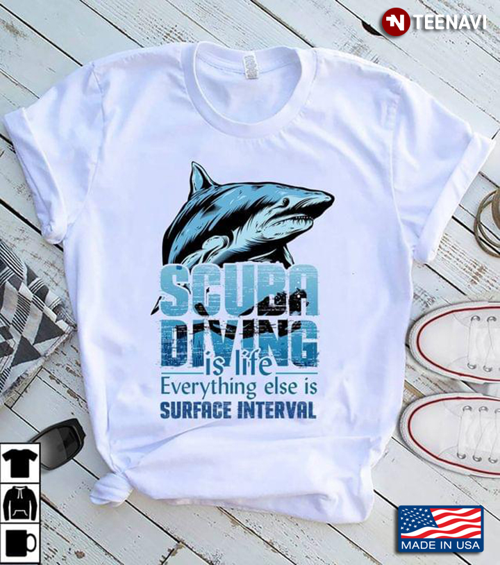 Scuba Diving Is Life Everything Else Is Surface Interval For Diving Lover