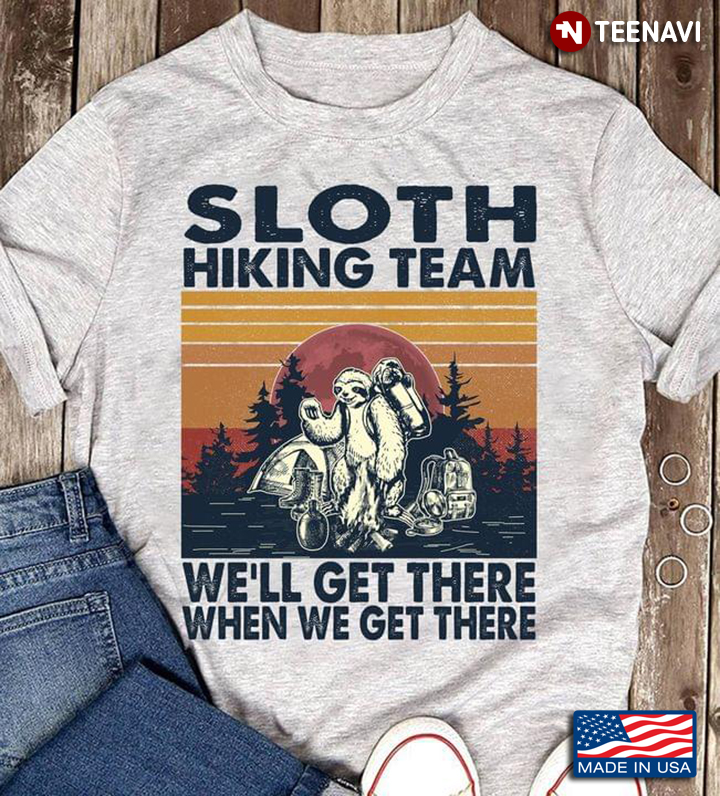 Vintage Sloth Hiking Team We'll Get There When We Get There