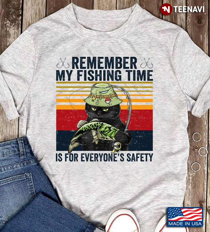 Vintage Black Cat Remember My Fishing Time Is For Everyone's Safety For Fishing Lover