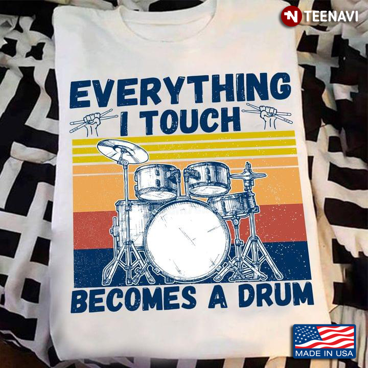 Vintage Everything I Touch Becomes A Drum For Drummer