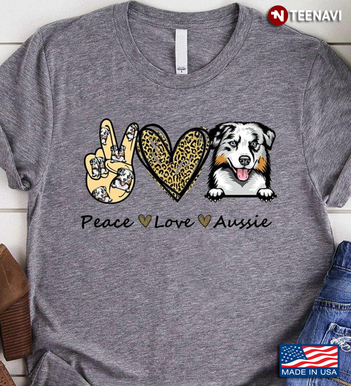 Peace Love Aussie Leopard For Dog Lover
