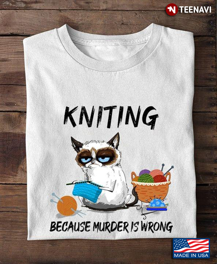 Grumpy Cat Kniting Because Murder Is Wrong