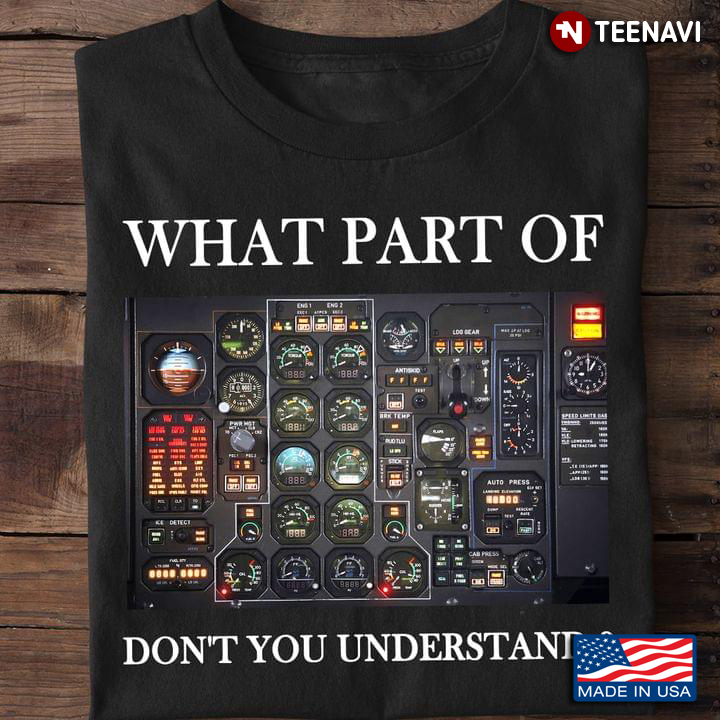 What Part Of Don't You Understand Airplane Instrument Panel Aircraft Dashboard