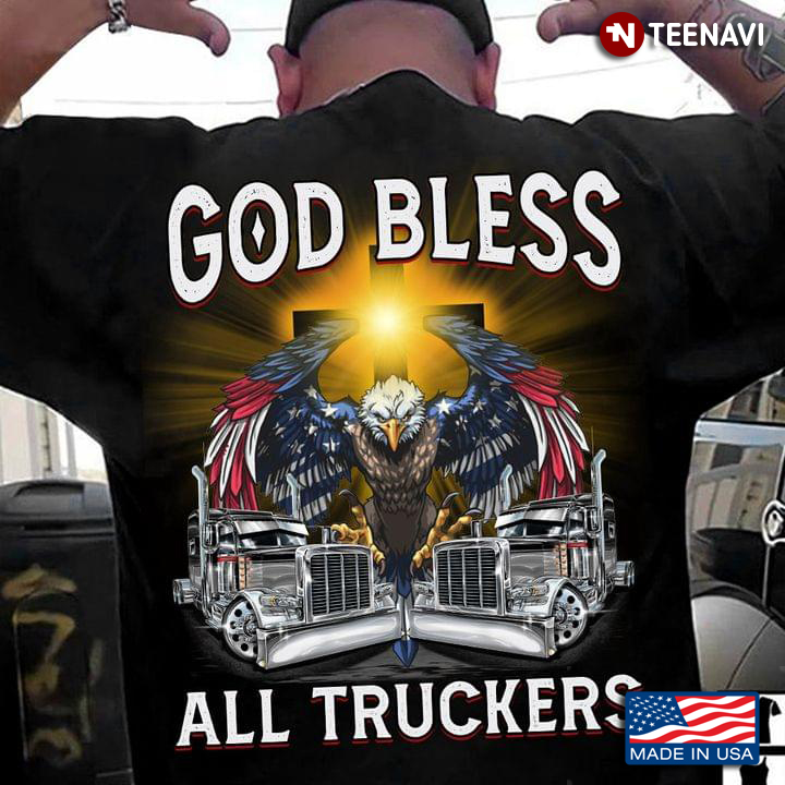 God Bless All Truckers Cross Eagle Trucks American Flag