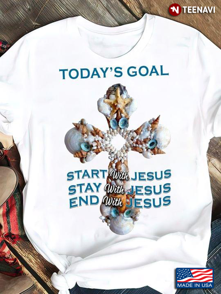 Today's Goal Start With Jesus Stay With Jesus End With Jesus Cross Seashell