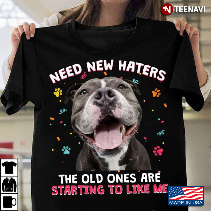 Pitbull Need New Haters The Old Ones Are Starting To Like Me For Dog Lover