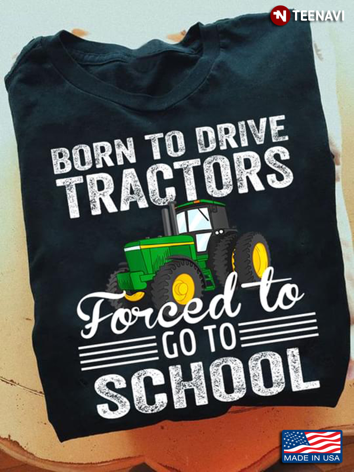 Born To Drive Tractors Forced To Go To School 4