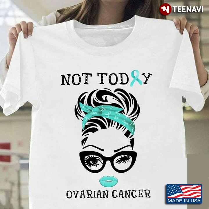 Not Today Ovarian Cancer Woman With Headband And Glasses