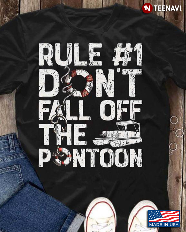 Rule 1 Don't Fall Off The Pontoon For Pontooning Lover