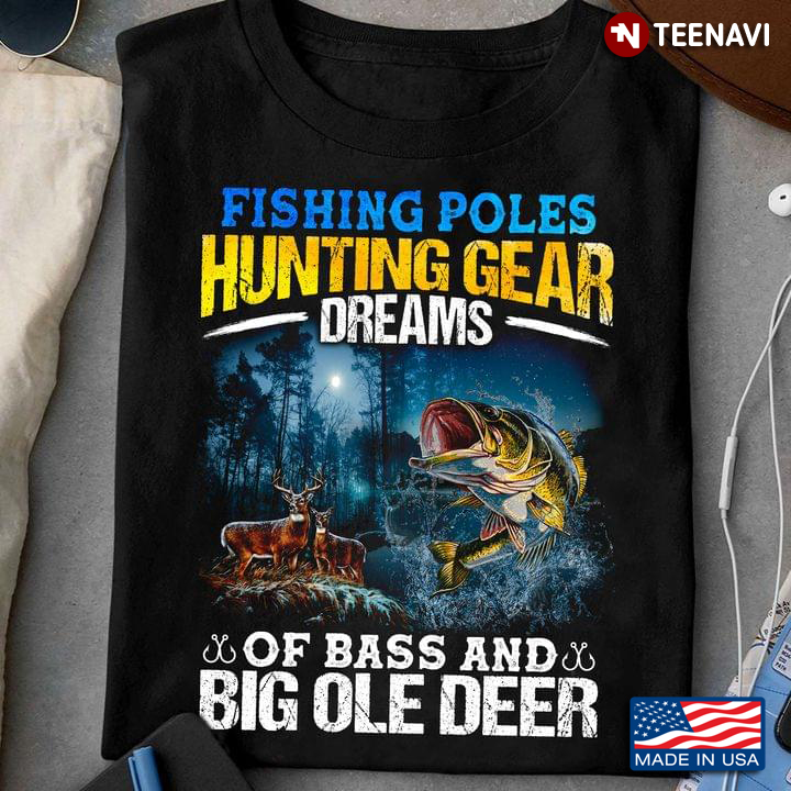 Fishing Poles Hunting Gear Dreams Of Bass And Big Ole Deer