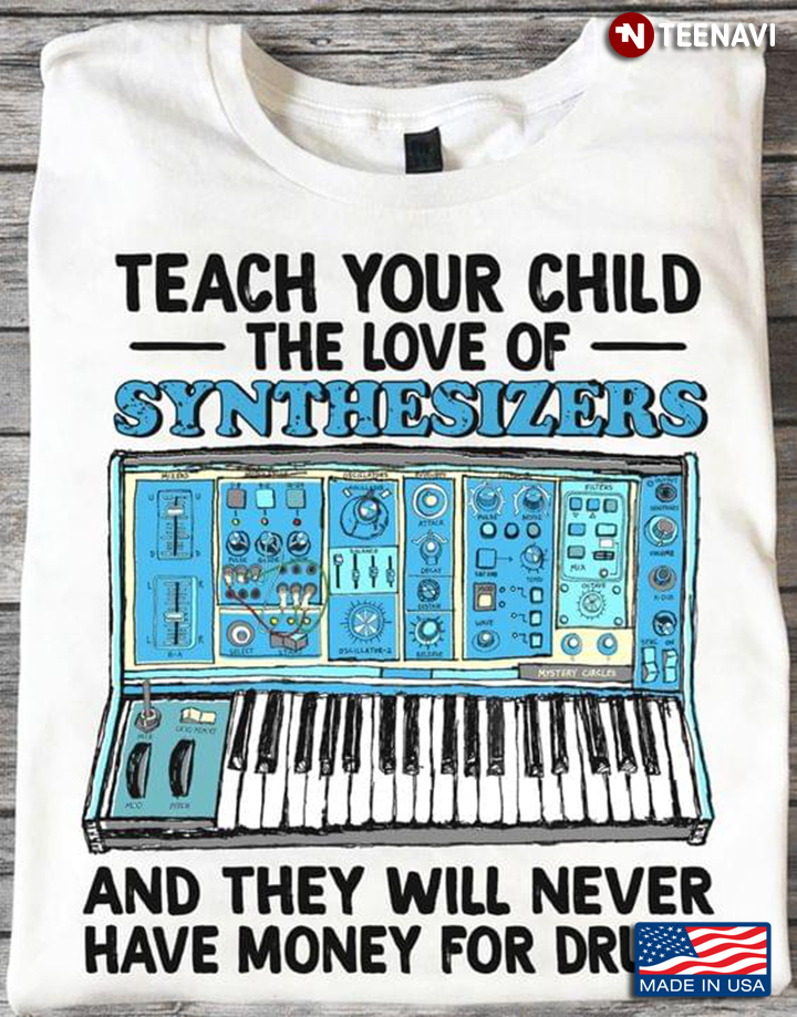Teach Your Child The Love Of Synthesizers And They Will Never Have Money For Drugs