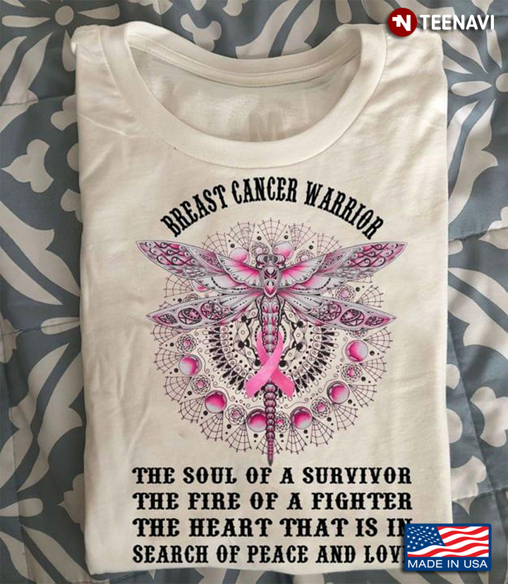 Dragonfly Breast Cancer Warrior The Soul Of A Survivor The Fire Of A Fighter The Heart