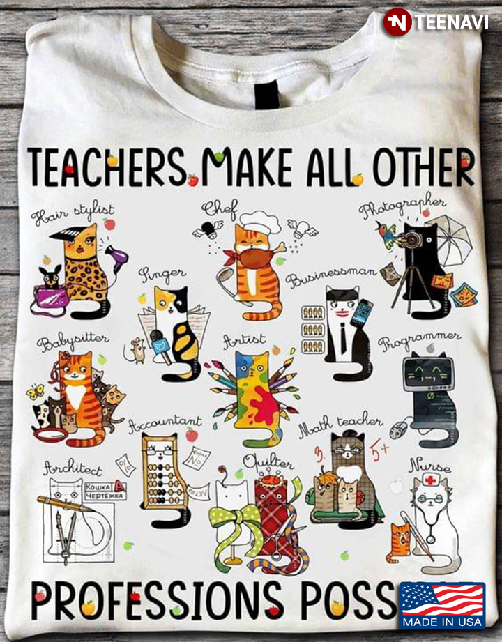 Teachers Make All Other Professions Poss Funny Cat