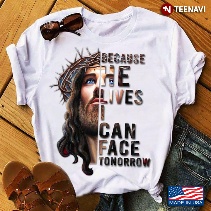 Jesus Because He Lives I Can Face Tonorrow