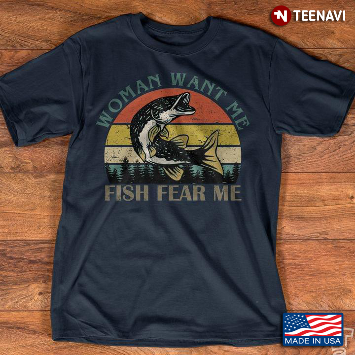Vintage Woman Want Me Fish Fear Me For Fishing Lover