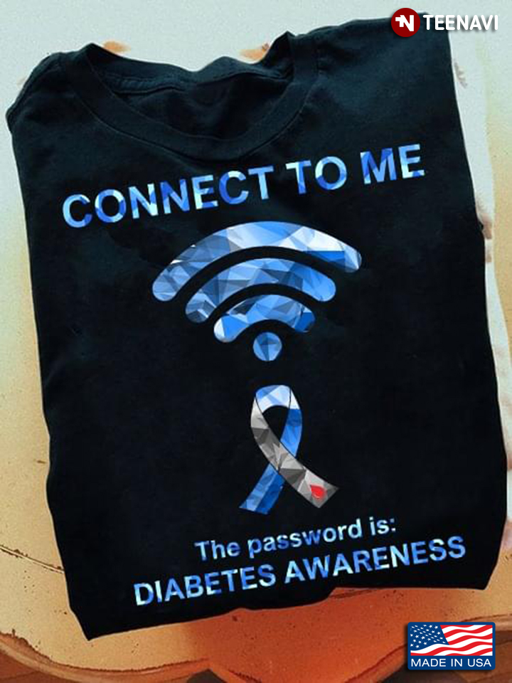 Connect To Me The Password Is Diabetes Awareness