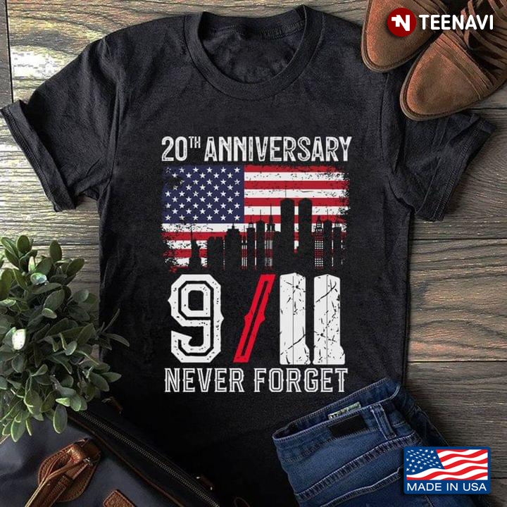 20th Anniversary 9/11 Never Forget American Flag September 11 Attacks