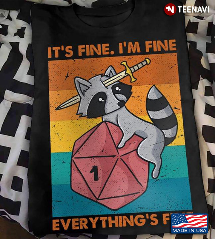 Vintage It's Fine I'm Fine Everything's Fine Raccoon Dungeons & Dragons For Game Lover