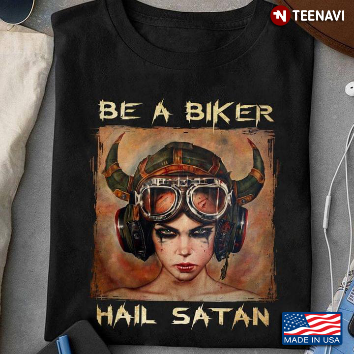 Be A Biker Hail Satan For Motorcycle Lover