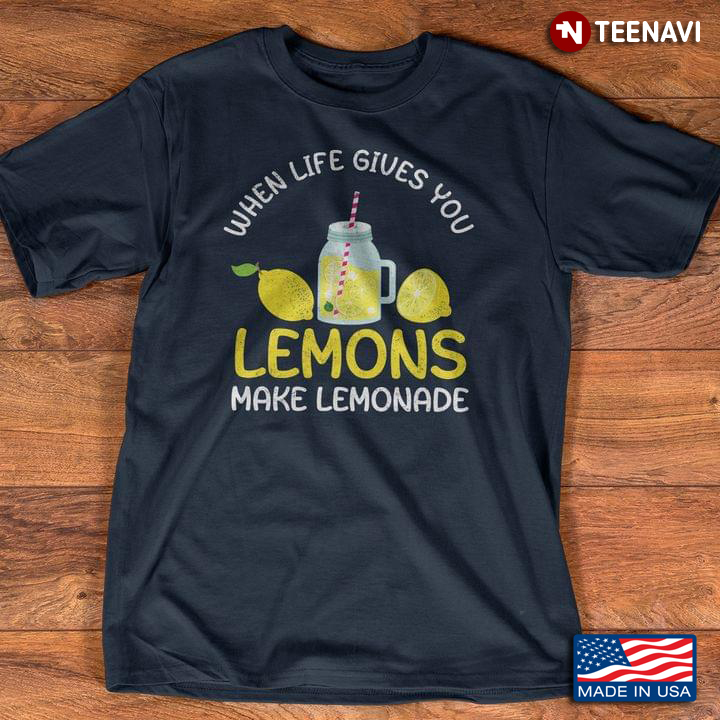 When Life Gives You Lemons Make Lemonade