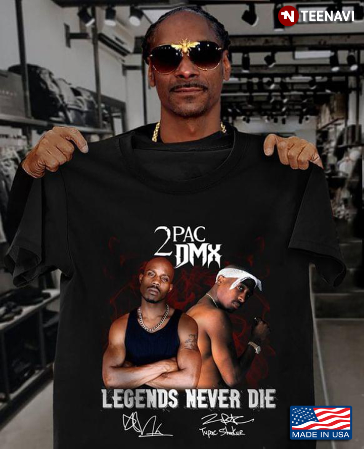 2Pac DMX Legends Never Die With Signatures For Music Lover T-Shirt 