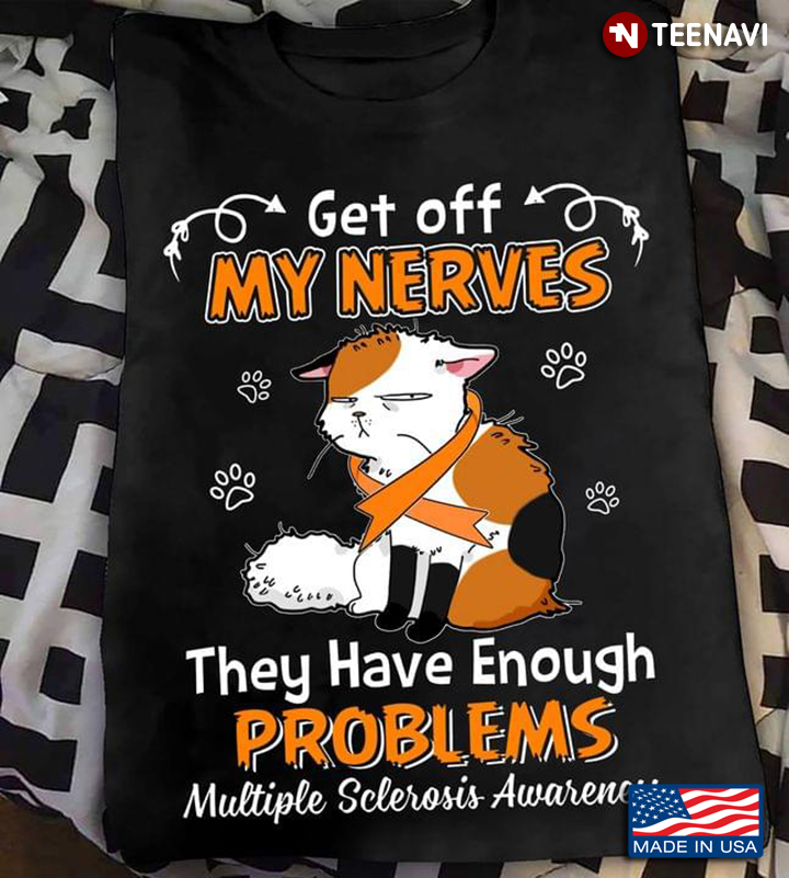 Grumpy Cat Get Off My Nerves They Have Enough Problems Multiple Sclerosis Awareness