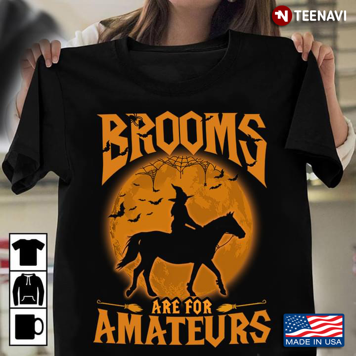 Brooms Are For Amateurs Witch Riding Horse For Halloween