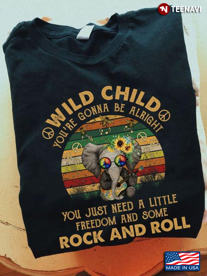 Vintage Wild Child You're Gonna Be Alright You Just Need A Little Freedom And Some Rock And Roll
