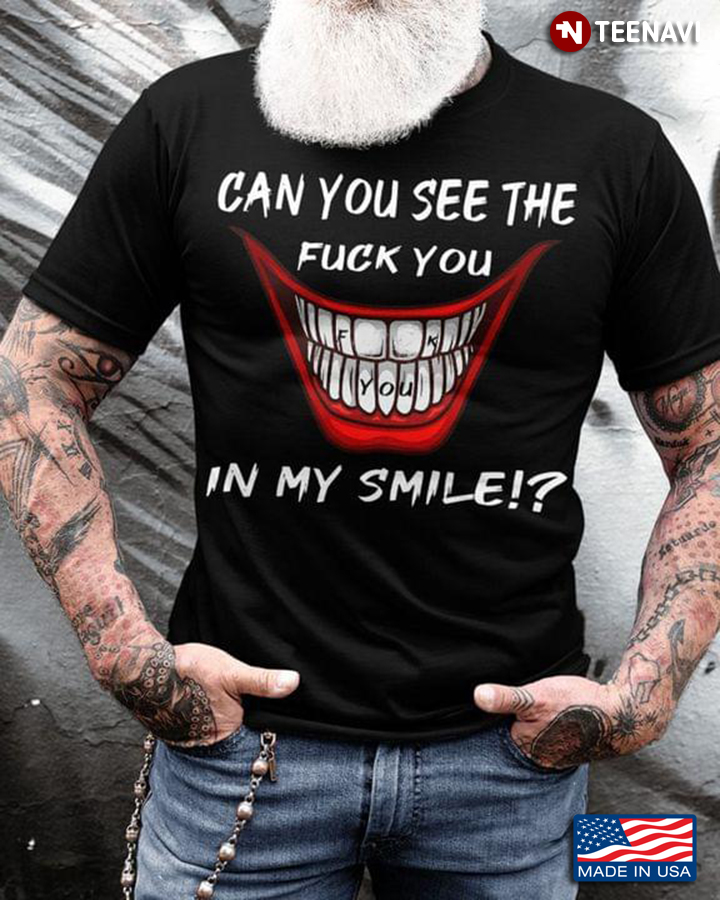 Can You See The Fuck You In My Smile