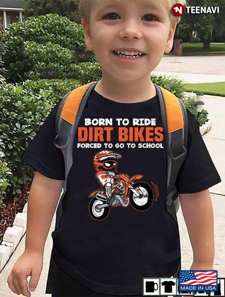 Born To Ride Dirt Bikes Forced To Go To School