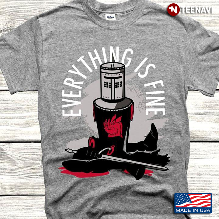 Everything Is Fine The Black Knight Monty Python