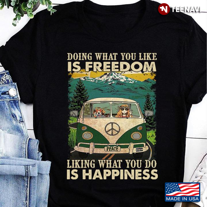 Doing What You Like Is Freedom Liking What You Do Is Happiness Hippie Girl And Dog In Van