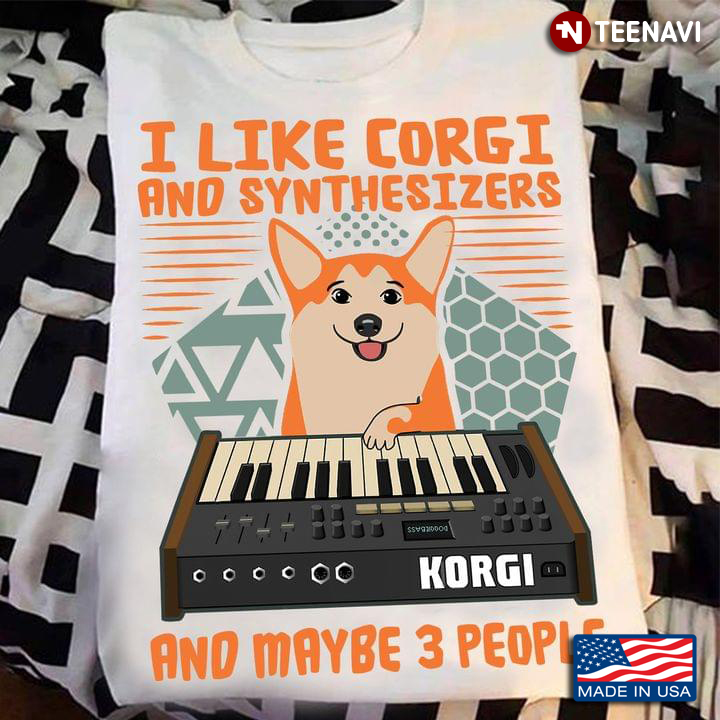 I Like Corgi And Synthesizers And Maybe 3 People
