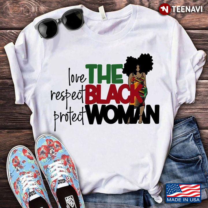 Love Respect Protect The Black Woman