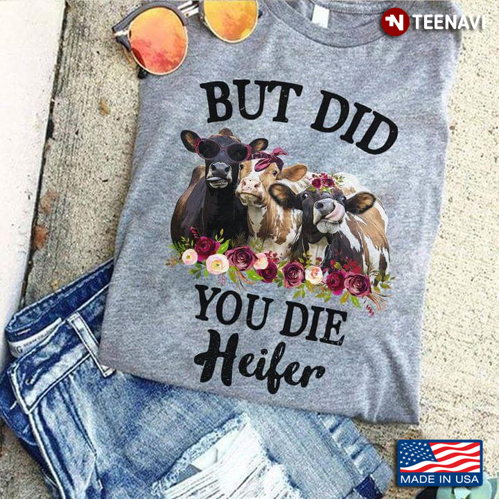 But Did You Die Heifer For Animal Lover