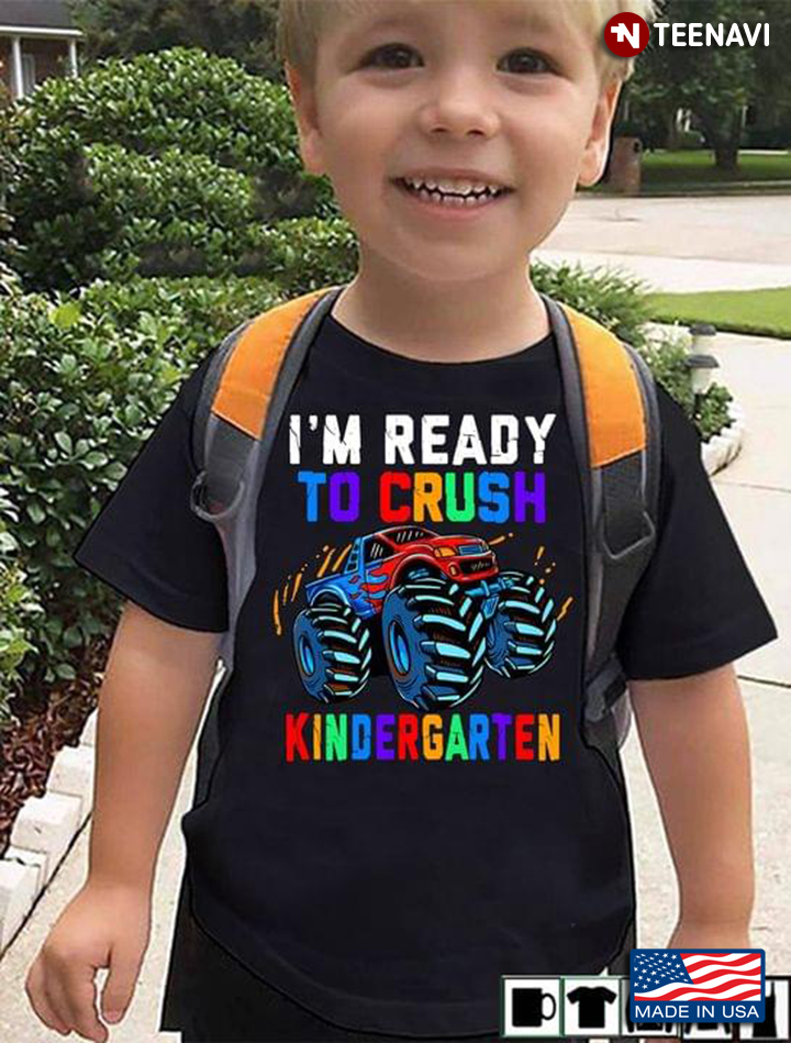 I'm Ready To Crush Kindergarten Monster Truck