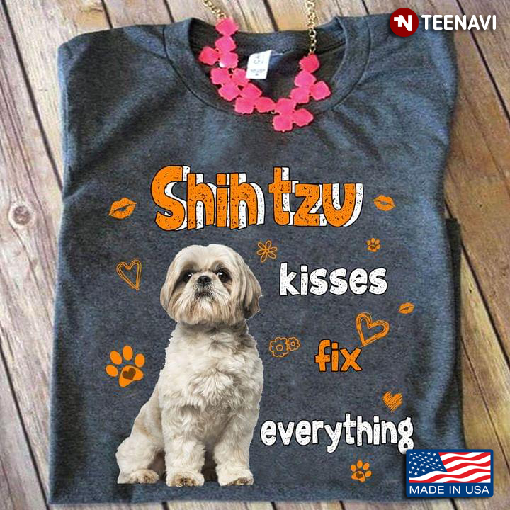 Shih Tzu Kisses Fix Everything For Dog Lover