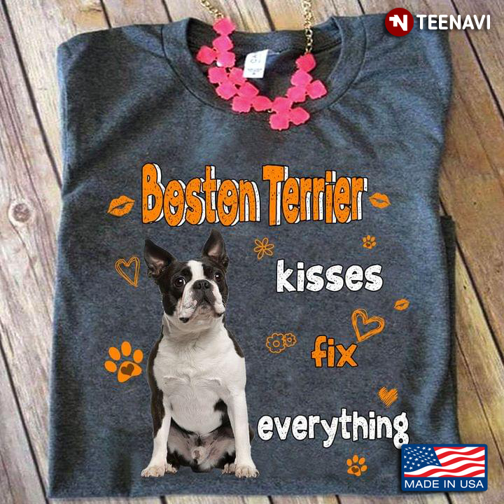 Boston Terrier Kisses Fix Everything For Dog Lover