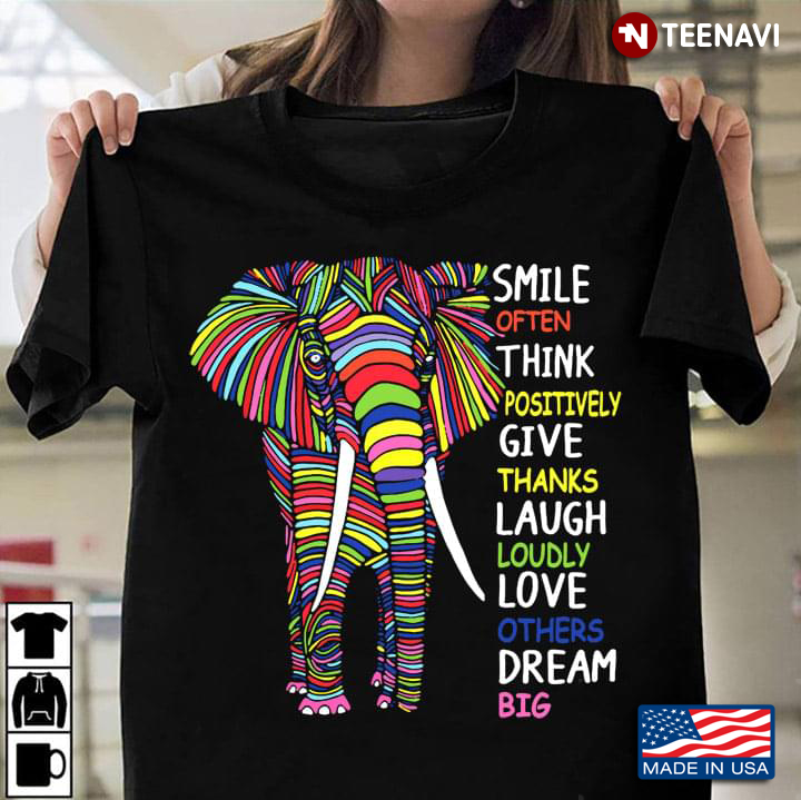 Elephant Smile Often Think Positively Give Thanks Laugh Loudly Love Others Dream Big