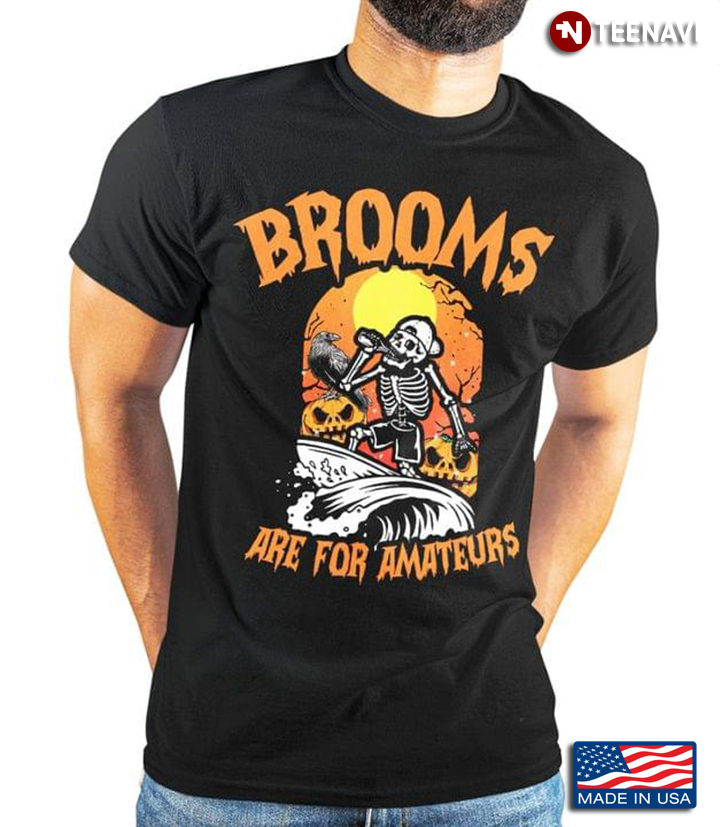 Brooms Are For Amateurs Skeleton And Pumpkins For Halloween T-Shirt