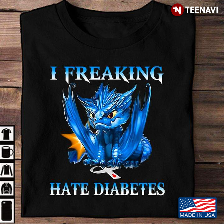 I Freaking Hate Diabetes Dragon Diabetes Awareness